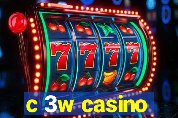 c 3w casino